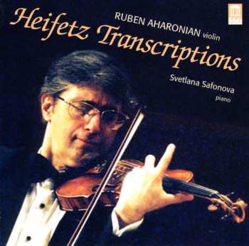 Album Aharonian,ruben / Safonova,svetlana: Heifetz Transcriptions