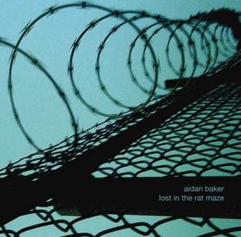 CD Aidan Baker: Lost In The Rat Maze LTD