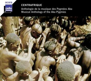Album Aka: Centrafrique  Anthologie De La Musique Des Pygmées Aka