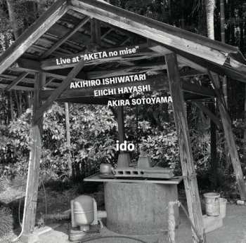 Album Akihiro Ishiwatari: Ido: Live At ''aketa No Mise''