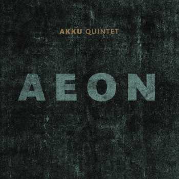 Album Akku Quintet: Aeon