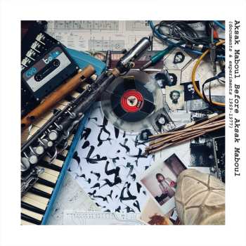 LP Aksak Maboul: Before Aksak Maboul (documents & Experiments 1969 - 1977)