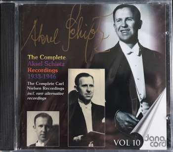 CD Aksel Schiøtz: The Complete Aksel Schiøtz Recordings 1933-1946 - The Complete Carl Nielsen Recordings - Vol 10