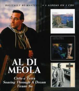 2CD Al Di Meola: Cielo E Terra / Soaring Through A Dream / Tirami Su