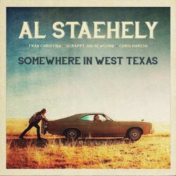LP Al Staehely: Somewhere In West Texas
