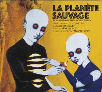 CD Alain Goraguer: La Planète Sauvage (Expanded Original Soundtrack)