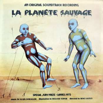 LP Alain Goraguer: La Planete Sauvage (An Original Soundtrack Recording)