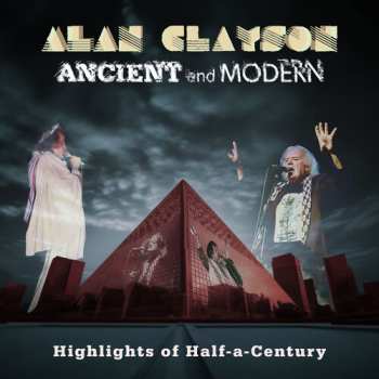 CD Alan Clayson: Ancient And Modern: Highlights Of Half-A-Century