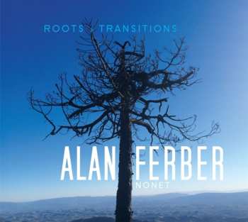 CD Alan Ferber Nonet: Roots & Transitions