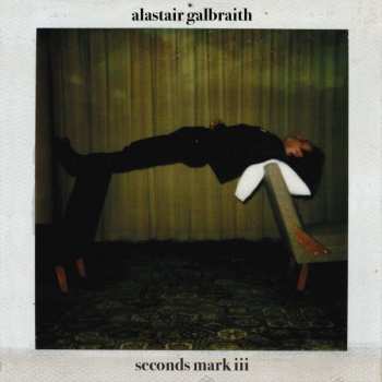 LP Alastair Galbraith: Seconds Mark III