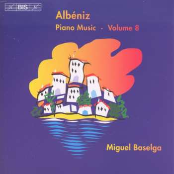 CD Isaac Albéniz: Piano Music - Volume 8