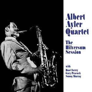 LP Albert Ayler Quartet: The Hilversum Session