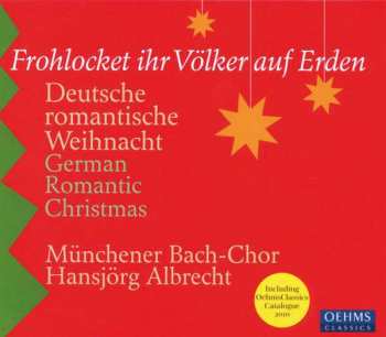 CD Münchener Bach-Chor: Frohlocket Ihr Völker Auf Erden: Deutsche Romantische Weihnacht