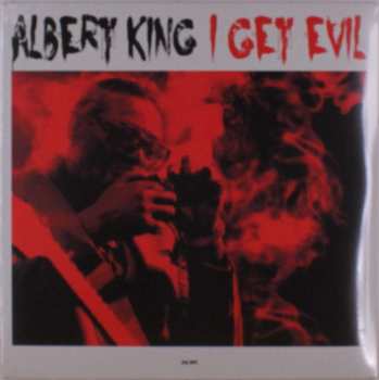 LP Albert King: I Get Evil