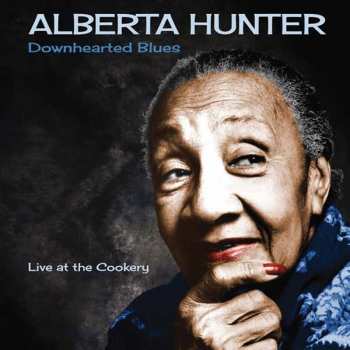 CD Alberta Hunter: Downhearted Blues: Live At The Cookery