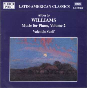CD Alberto Williams: Music For Piano, Volume 2