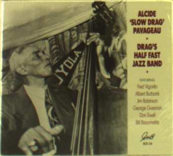 CD Alcide (Slow Drag) Pavageau: Drag's Half Fast Jazz Band