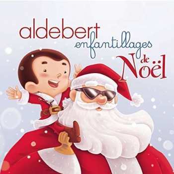 CD Aldebert: Enfantillages De Noël
