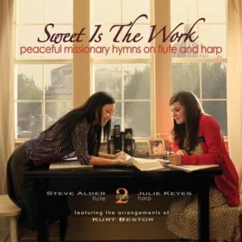 Album Alder,steve / Keyes,julie: Sweet Is The Work: Peaceful Missionary Hymns