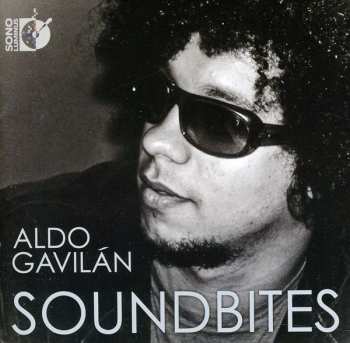 Album Aldo Lopez Gavilan: Soundbites 