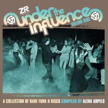 2LP Alena Arpels: Under The Influence Volume Nine (A Collection Of Rare Boogie & Disco)