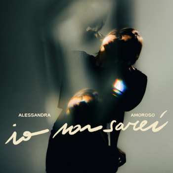 Album Alessandra Amoroso: Io non sarei