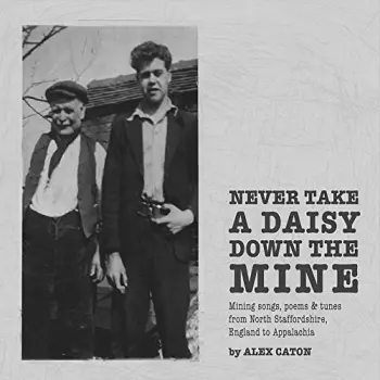 Alex Caton: Never Take A Daisy Down The Mine