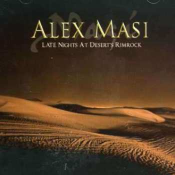 CD Alex Masi: Late Nights At Desert's Rimrock