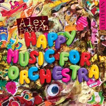 CD Alex Paxton: Orchesterwerke "happy Music For Orchestra"