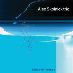 2LP Alex Skolnick: Last Day In Paradise