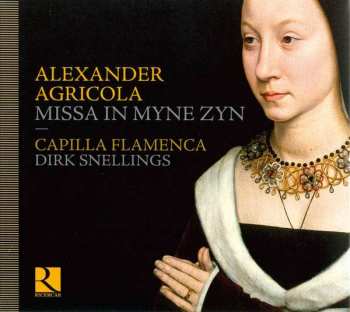 CD Alexander Agricola: Missa In Myne Zyn