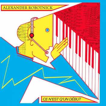 LP Alexander Robotnick: Ce N'est Q'un Début
