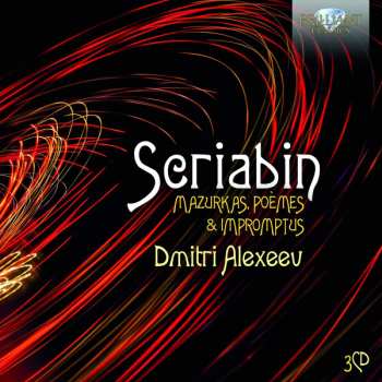 3CD Alexander Scriabine: Mazurkas, Poèmes & Impromtus