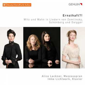 CD Alexander Von Zemlinsky: Alice Lackner - Ernsthaft?!