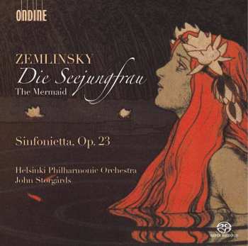 SACD Alexander Von Zemlinsky: Die Seejungfrau (The Mermaid) / Sinfonietta, Op. 23