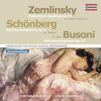 CD Arnold Schoenberg: Maeterlinck-Gesänge Op. 13 / Kammersymphonie Op. 9 / Berceuse Élégiaque Op. 42