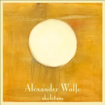 Alexander Wolfe: Skeletons