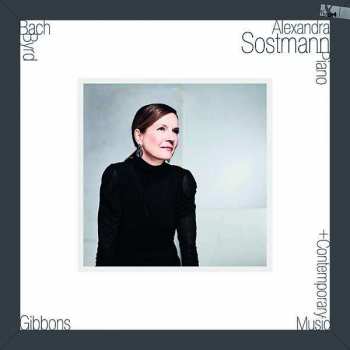 LP Alexandra Sostmann: Bach, Byrd, Gibbons + Contemporary Music 