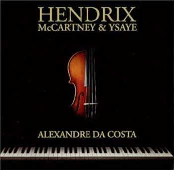 Album Alexandre Da Costa: Hendrix McCartney & Ysaye