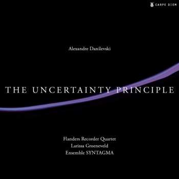 Album Alexandre Danilevski: The Uncertainty Principle