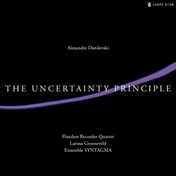 Alexandre Danilevski: The Uncertainty Principle