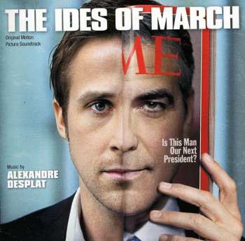 CD Alexandre Desplat: The Ides Of March (Original Motion Picture Soundtrack)