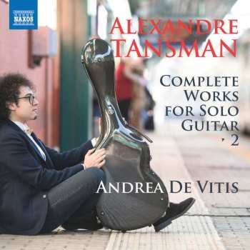 CD Alexandre Tansman: Complete Works For Solo Guitar Vol. 2