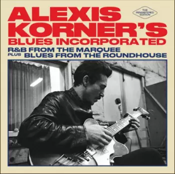 R & B From The Marquee Plus Blues From The Roundhouse