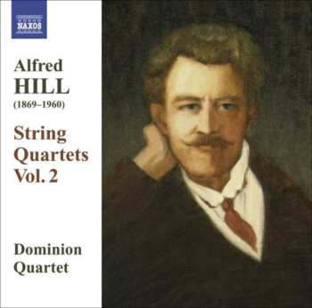 Album Alfred Hill: String Quartets Vol. 2