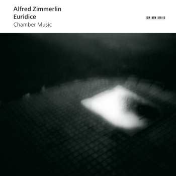 Album Alfred Zimmerlin: Euridice - Chamber Music