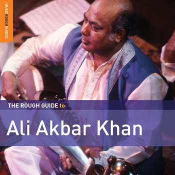 CD Ali Akbar Khan: The Rough Guide To Ali Akbar Khan