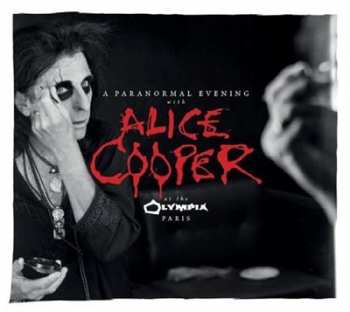 2CD Alice Cooper: A Paranormal Evening With Alice Cooper At The Olympia Paris DIGI
