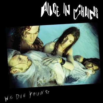 LP Alice In Chains: We Die Young LTD