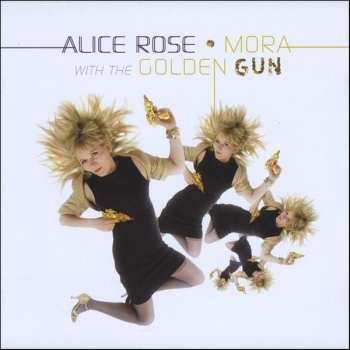 Album Alice Rose: Mora With The Golden Gun